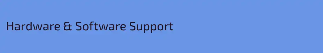 Hardware & Software Support